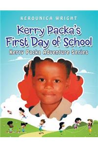 Kerry Packa'S First Day of School