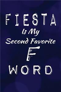 Fiesta Is My Second Favorite F Word