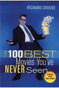 100 Best Movies You've Never Seen