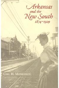 Arkansas and the New South, 1874–1929