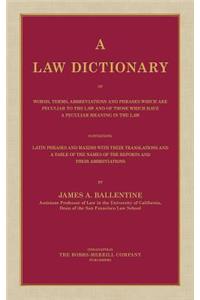 Law Dictionary of Words, Terms, Abbreviations and Phrases Which are Peculiar to the Law and of Those Which Have a Peculiar Meaning in the Law Containing Latin Phrases and Maxims with Their Translations (1916)