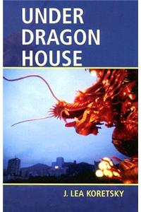 Under Dragon House