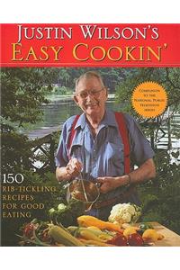 Justin Wilson's Easy Cookin': 150 Rib-Tickling Recipes for Good Eating