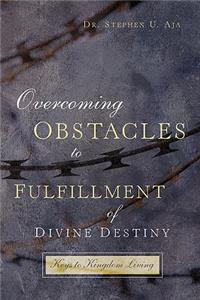 Overcoming Obstacles to Fulfillment of Divine Destiny