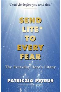 Send Lite To Every Fear
