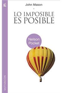 Lo Imposible Es Posible = the Impossible Is Possible