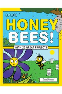 Explore Honey Bees!