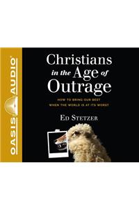 Christians in the Age of Outrage (Library Edition)