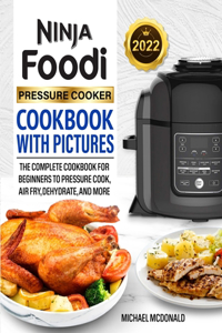 Ninja Foodi Pressure Cooker Cookbook with Pictures 2022