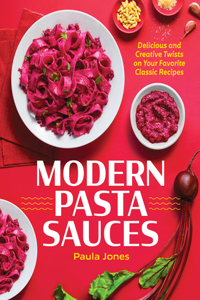 Modern Pasta Sauces
