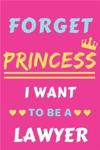 Forget Princess I Want To Be A Lawyer