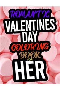 Romantic Valentines Day Coloring Book For Her: A Romantic Adult Valentines Day Coloring Book For Her