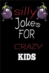 Silly Jokes for CRAZY Kids