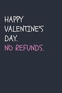 Happy Valentine's Day. No Refunds.