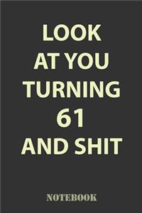 Look At You Turning 61 and Shit