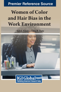 Women of Color and Hair Bias in the Work Environment (Premier Reference Source: Advances in Human Resources Management and Organizational Development (Ahrmod))