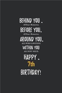 Behind You All Your Memories Before You All Your Dreams Happy 7th Birthday
