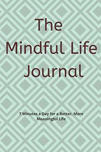 The Mindful Life Journal