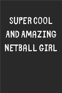 Super Cool And Amazing Netball Girl