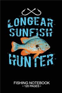 Longear Sunfish Hunter Fishing Notebook 120 Pages