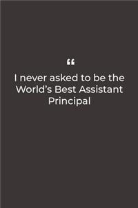 I never asked to be the World's Best Assistant Principal