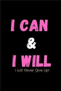 I Can & I Will - I Will Never Give Up!