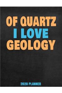 Of Quartz I Love Geology 2020 Planner