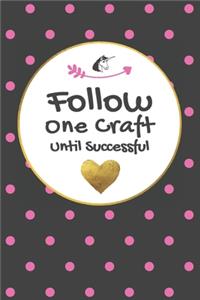 Follow One Craft Until Successful