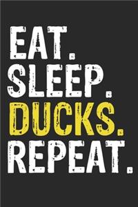 Eat Sleep Ducks Repeat Funny Cool Gift for Ducks Lovers Notebook A beautiful
