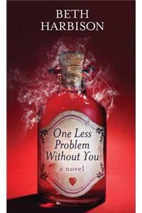 One Less Problem Without You