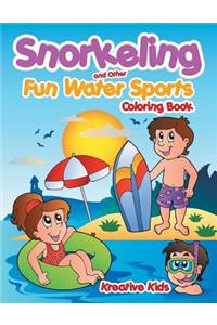 Snorkeling and Other Fun Water Sports Coloring Book