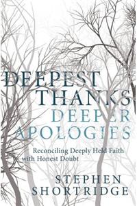 Deepest Thanks, Deeper Apologies