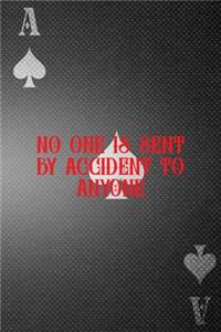 No One Is Sent By Accident To Anyone