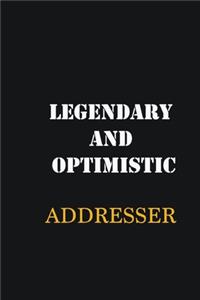 Legendary and Optimistic Addresser