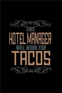 This hotel manager will work for tacos