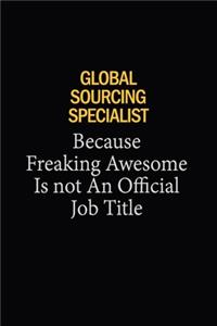 Global Sourcing Specialist Because Freaking Awesome Is Not An Official Job Title