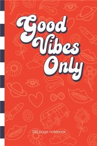 Good Vibes Only
