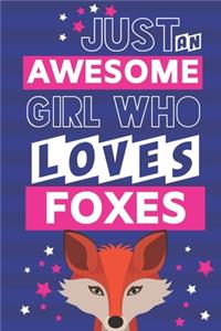 Just an Awesome Girl Who Loves Foxes: Novelty Fox Gifts... Pink & Blue Cute Paperback Notebook or Journal