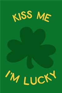 Kiss Me I'm Lucky
