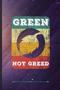 Green Not Greed