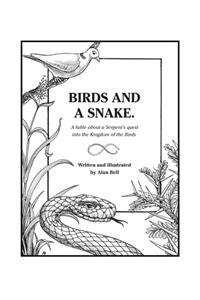 Birds and a Snake.