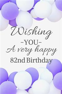 Wishing You A Very Happy 82nd Birthday