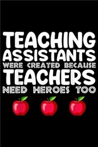 Teaching Assistants Were Created because Teachers Need Heroes too