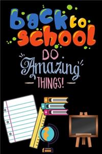 Back to School Do amazing things !