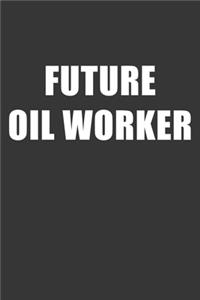 Future Oil Worker Notebook