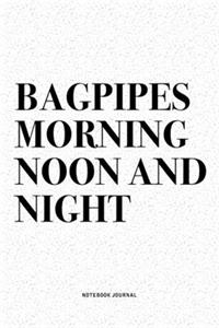 Bagpipes Morning Noon And Night