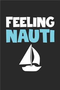 Feeling Nauti Notebook - Sailing Gift - Vintage Sailor Journal - Boats Diary for Sailors Captains And Boat Lovers