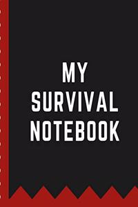 My Survival Notebook: Bug Out Bag Journal - Preppers - Off The Grid Diary - Every Day Carry Notebook - Shelter In Place - Brexit - Wilderness Skills - Uncertain Times