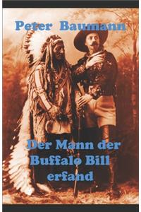 Der Mann der Buffalo Bill erfand