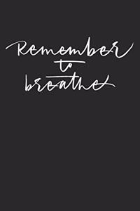 Remember to breathe